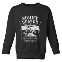 Funny Soggy Beaver Bbq If ItS Not All Over Your Face Toddler Sweatshirt