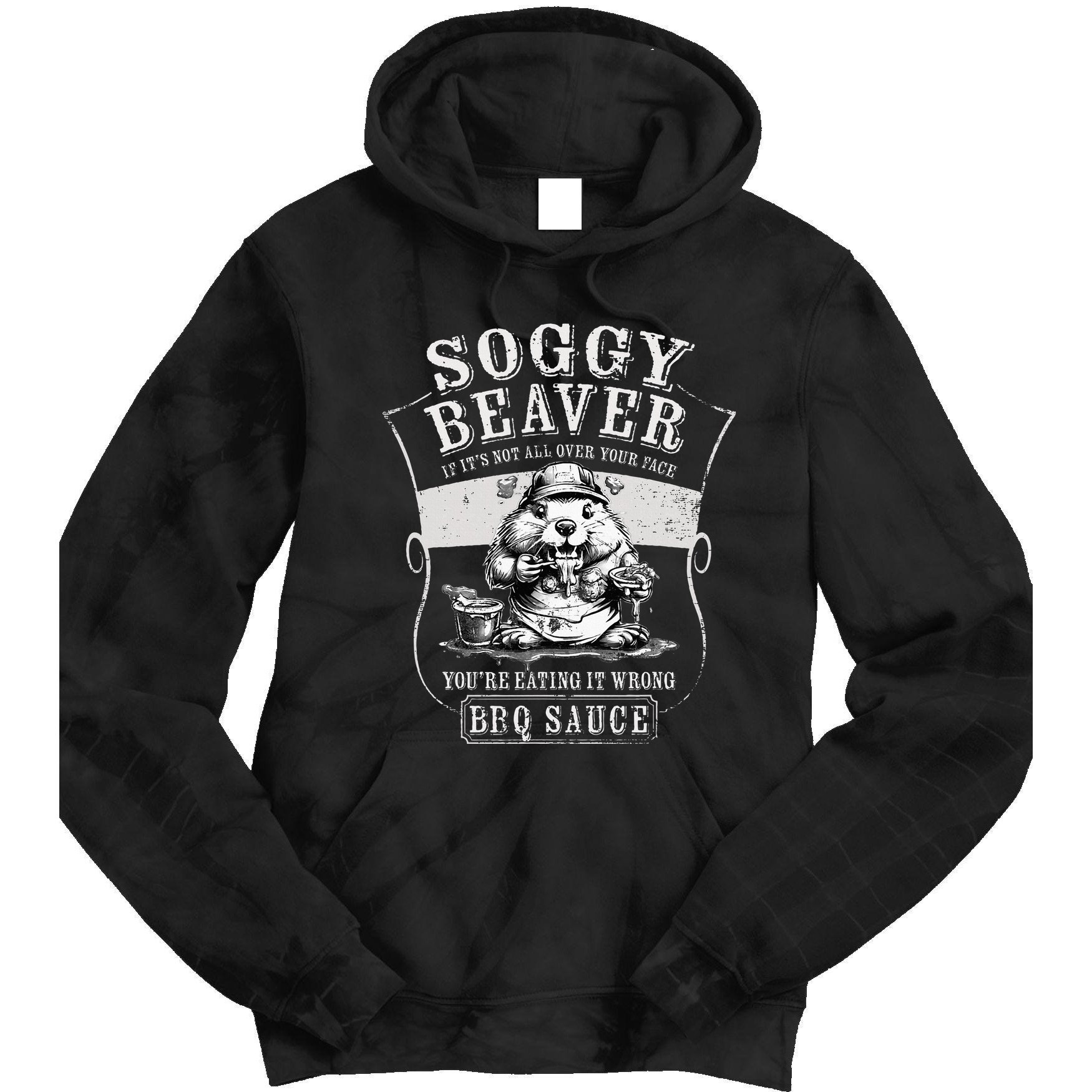 Funny Soggy Beaver Bbq If ItS Not All Over Your Face Tie Dye Hoodie