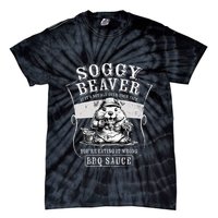 Funny Soggy Beaver Bbq If ItS Not All Over Your Face Tie-Dye T-Shirt