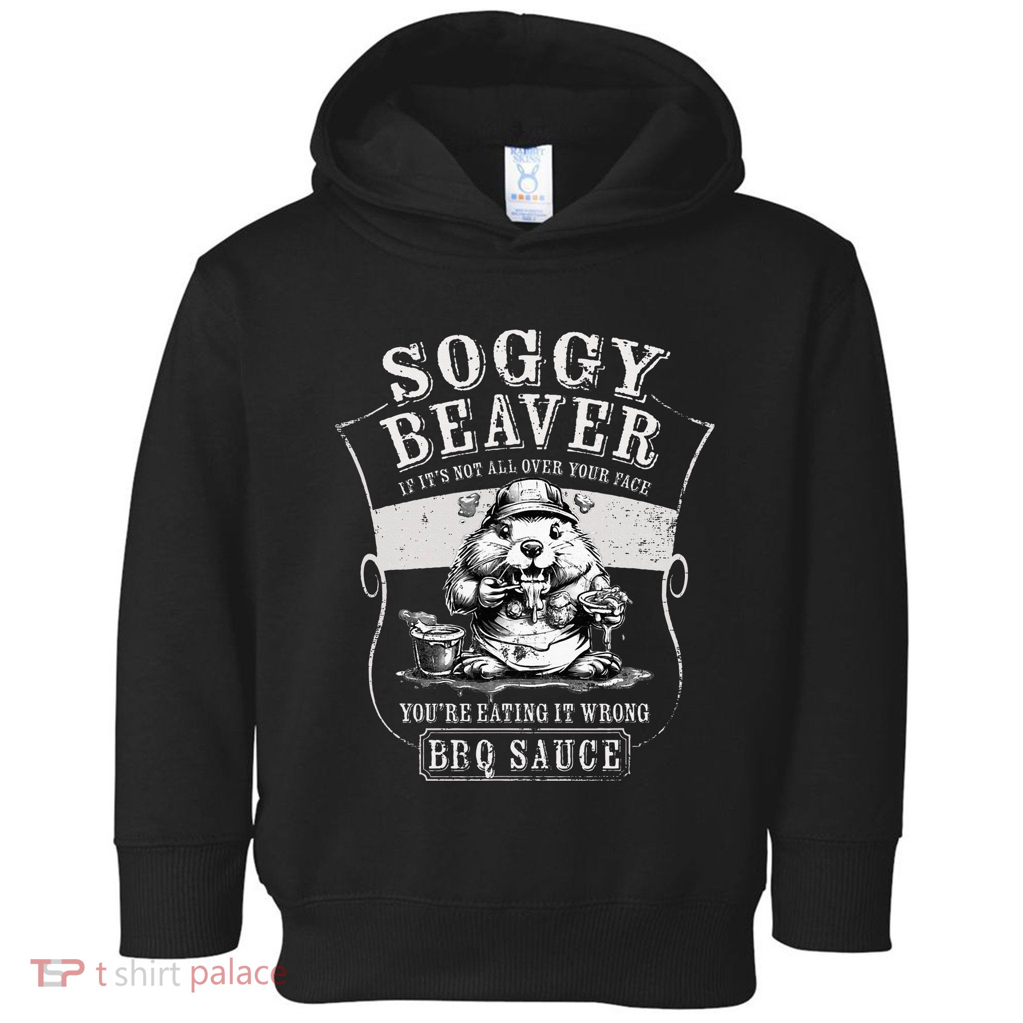 Funny Soggy Beaver Bbq If ItS Not All Over Your Face Toddler Hoodie