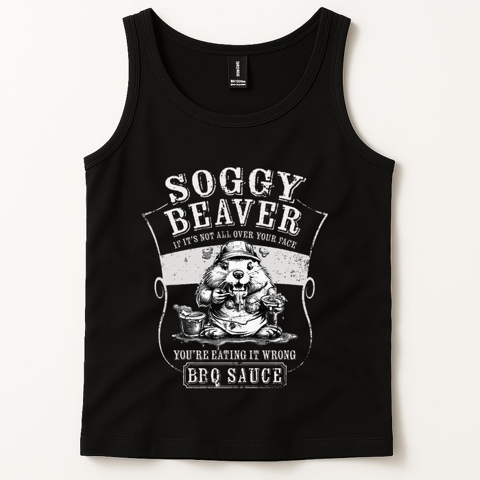 Funny Soggy Beaver Bbq If ItS Not All Over Your Face Tank Top