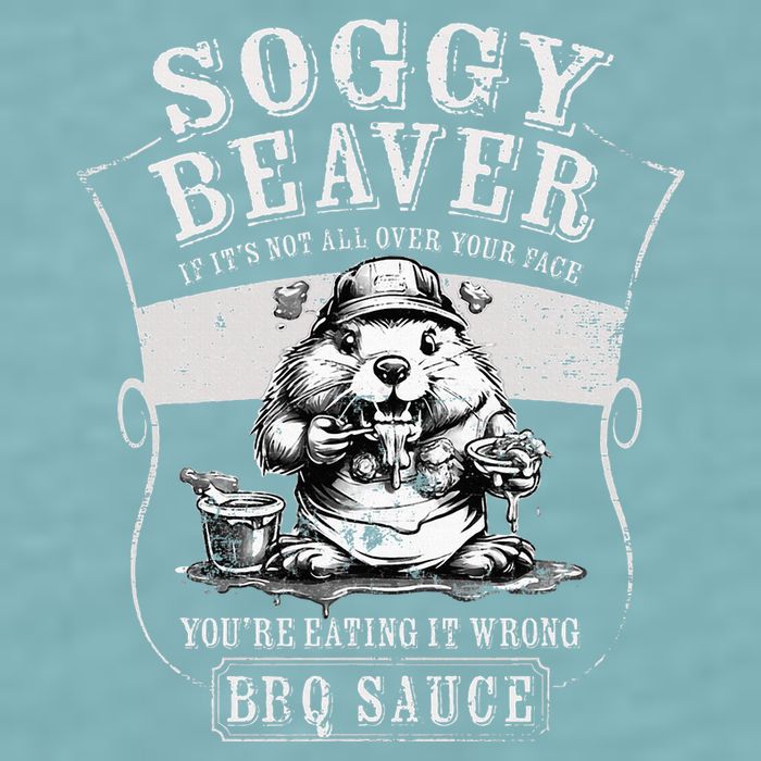 Funny Soggy Beaver Bbq If ItS Not All Over Your Face Sueded Cloud Jersey T-Shirt