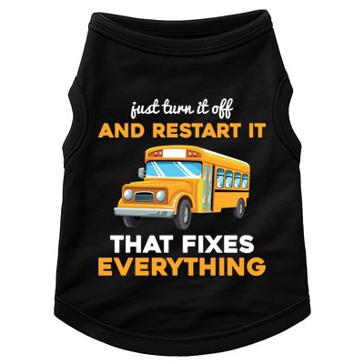 Funny School Bus Driver Gift Just Turn It Off & Restart It Doggie Tank