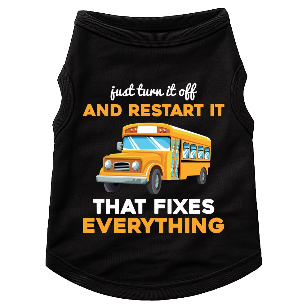 Funny School Bus Driver Gift Just Turn It Off & Restart It Doggie Tank
