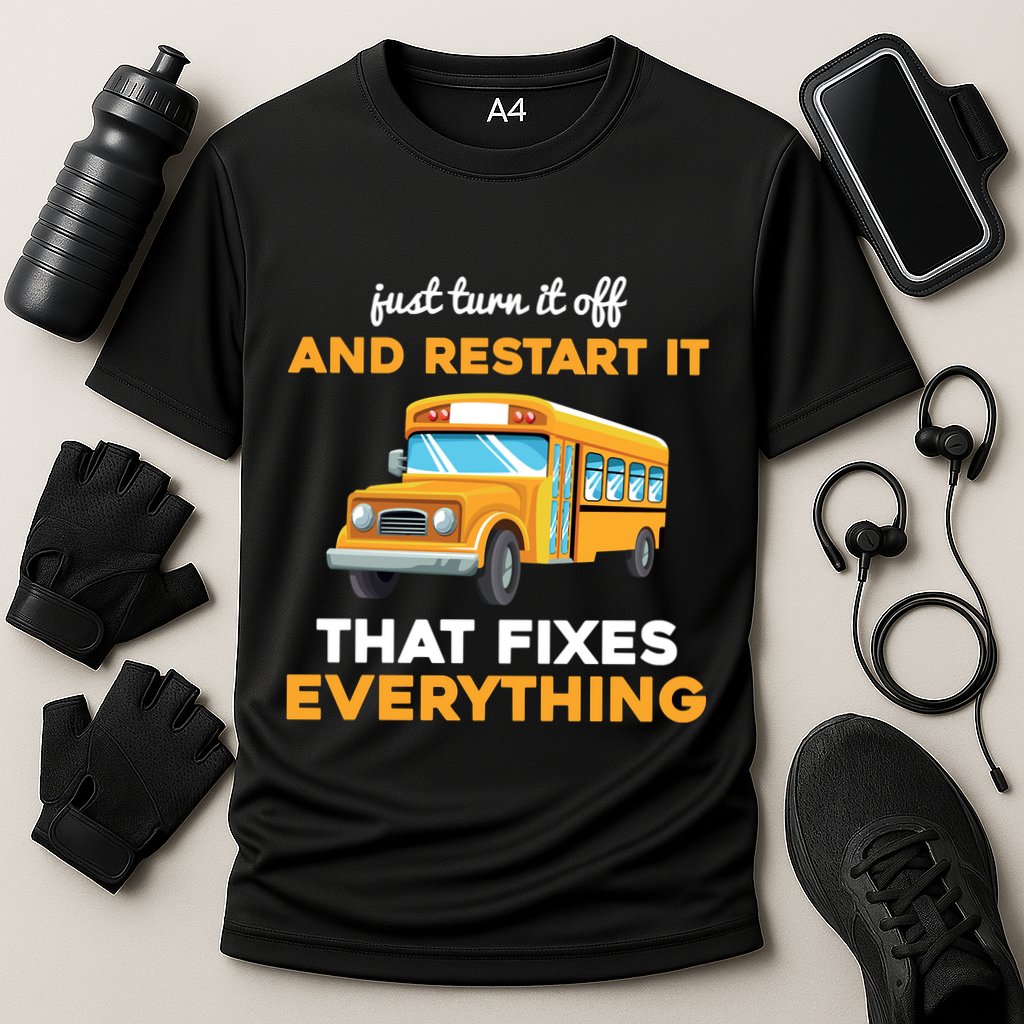 Funny School Bus Driver Gift Just Turn It Off & Restart It Performance Shirt