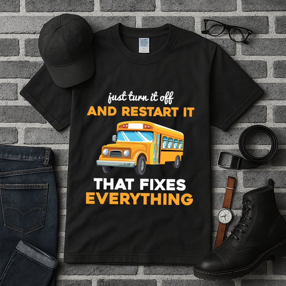Funny School Bus Driver Gift Just Turn It Off & Restart It Tall T-Shirt