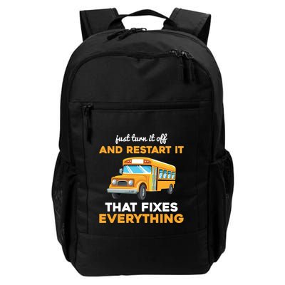 Funny School Bus Driver Gift Just Turn It Off & Restart It Backpack