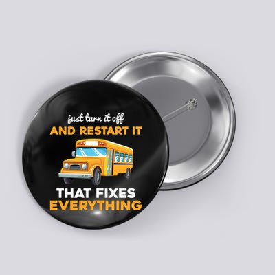 Funny School Bus Driver Gift Just Turn It Off & Restart It Button