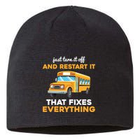 Funny School Bus Driver Gift Just Turn It Off & Restart It Sustainable Beanie