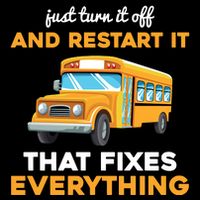 Funny School Bus Driver Gift Just Turn It Off & Restart It Sustainable Beanie