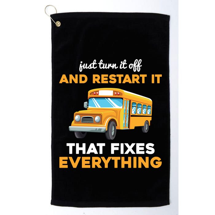Funny School Bus Driver Gift Just Turn It Off & Restart It Golf Towel
