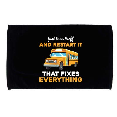 Funny School Bus Driver Gift Just Turn It Off & Restart It Microfiber Hand Towel