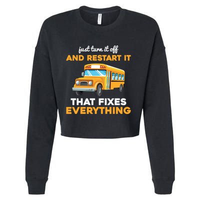 Funny School Bus Driver Gift Just Turn It Off & Restart It Cropped Pullover Crew