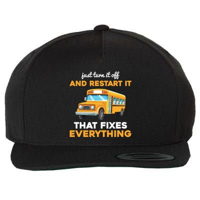 Funny School Bus Driver Gift Just Turn It Off & Restart It Wool Snapback Cap