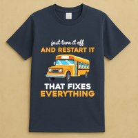 Funny School Bus Driver Gift Just Turn It Off & Restart It T-Shirt