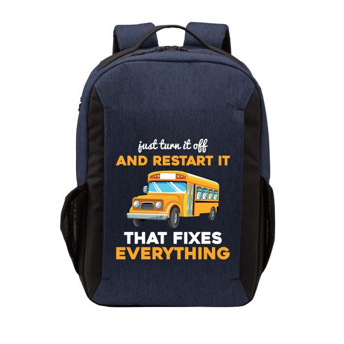 Funny School Bus Driver Gift Just Turn It Off & Restart It Vector Backpack