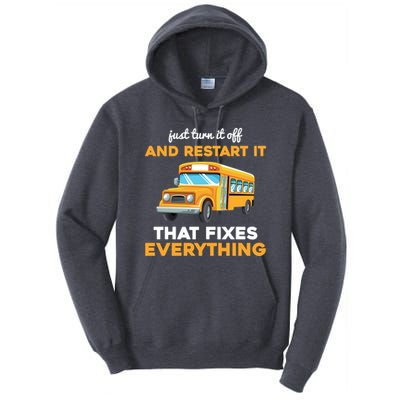 Funny School Bus Driver Gift Just Turn It Off & Restart It Tall Hoodie