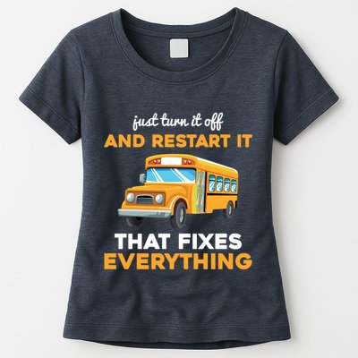 Funny School Bus Driver Gift Just Turn It Off & Restart It Womens T-Shirt