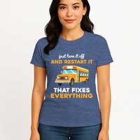 Funny School Bus Driver Gift Just Turn It Off & Restart It Womens T-Shirt