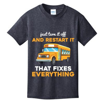 Funny School Bus Driver Gift Just Turn It Off & Restart It Kids T-Shirt