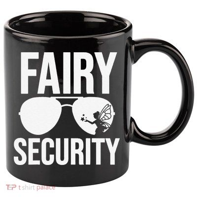 Fairy Security Birthday Family Halloween Dad Mom 11oz C Handle Ceramic Mug