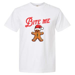 Funny Sarcastic Bite Me Gingerbread Cookie Christmas Holiday Gift Garment-Dyed Heavyweight T-Shirt