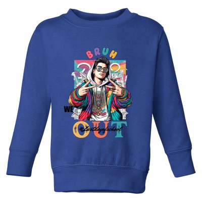 Funny Swaggy Bruh We Out For Last Day Of School Graduation Gift Toddler Sweatshirt