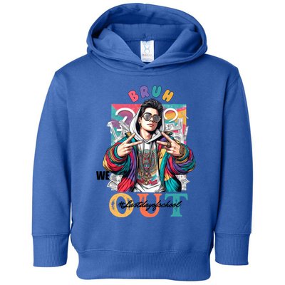 Funny Swaggy Bruh We Out For Last Day Of School Graduation Gift Toddler Hoodie