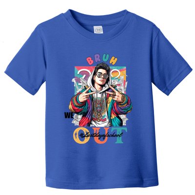 Funny Swaggy Bruh We Out For Last Day Of School Graduation Gift Toddler T-Shirt