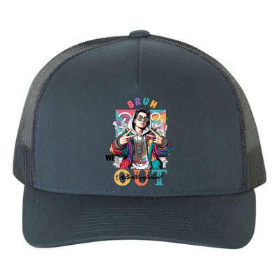 Funny Swaggy Bruh We Out For Last Day Of School Graduation Gift Yupoong Adult 5-Panel Trucker Hat