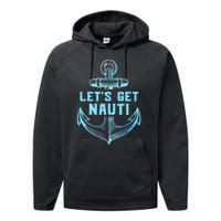 Funny Sailor Boater Gift Let's Get Nauti Performance Fleece Hoodie