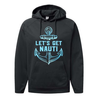 Funny Sailor Boater Gift Let's Get Nauti Performance Fleece Hoodie