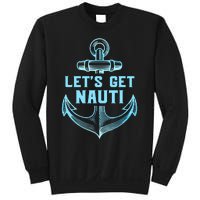 Funny Sailor Boater Gift Let's Get Nauti Sweatshirt