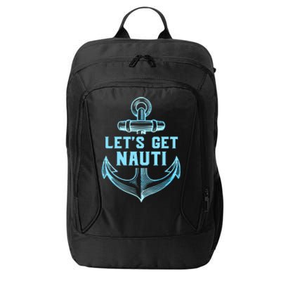 Funny Sailor Boater Gift Let's Get Nauti City Backpack