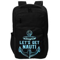 Funny Sailor Boater Gift Let's Get Nauti Impact Tech Backpack