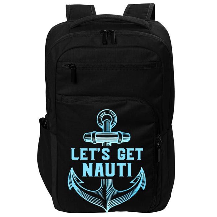 Funny Sailor Boater Gift Let's Get Nauti Impact Tech Backpack