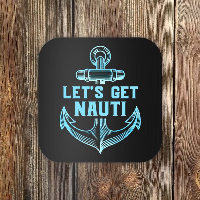 Funny Sailor Boater Gift Let's Get Nauti Coaster