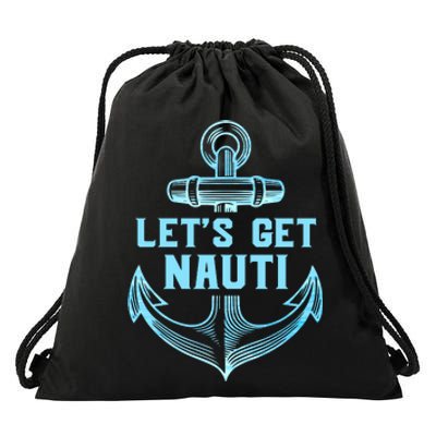 Funny Sailor Boater Gift Let's Get Nauti Drawstring Bag