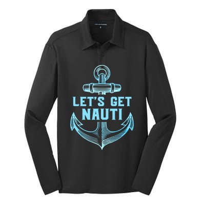 Funny Sailor Boater Gift Let's Get Nauti Silk Touch Performance Long Sleeve Polo