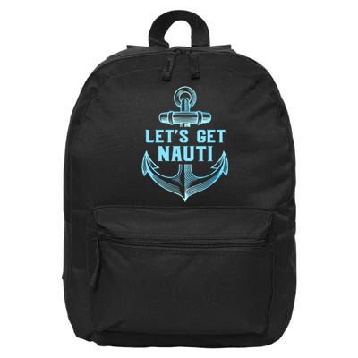 Funny Sailor Boater Gift Let's Get Nauti 16 in Basic Backpack