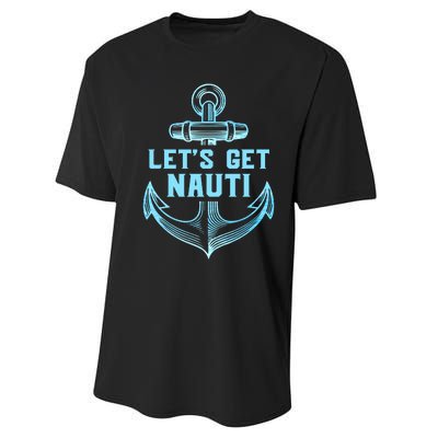 Funny Sailor Boater Gift Let's Get Nauti Performance Sprint T-Shirt