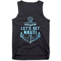 Funny Sailor Boater Gift Let's Get Nauti Tank Top