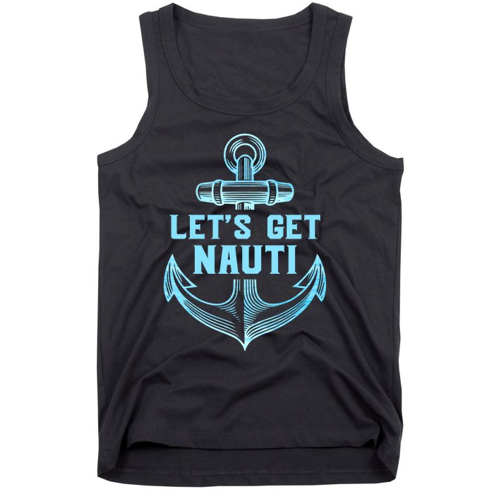 Funny Sailor Boater Gift Let's Get Nauti Tank Top