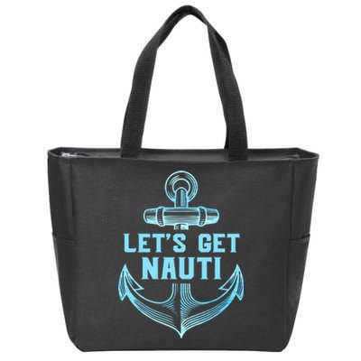 Funny Sailor Boater Gift Let's Get Nauti Zip Tote Bag