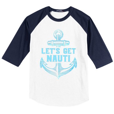 Funny Sailor Boater Gift Let's Get Nauti Baseball Sleeve Shirt