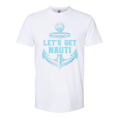 Funny Sailor Boater Gift Let's Get Nauti Softstyle CVC T-Shirt