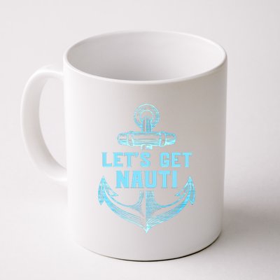 Funny Sailor Boater Gift Let's Get Nauti Coffee Mug