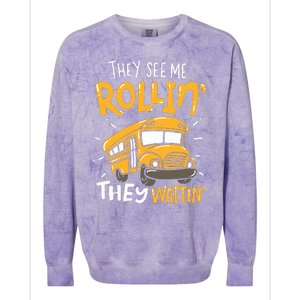 Funny School Bus Driver They See Me Rollin They Waitin Colorblast Crewneck Sweatshirt