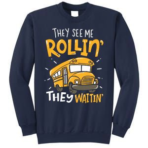 Funny School Bus Driver They See Me Rollin They Waitin Sweatshirt