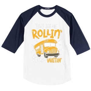 Funny School Bus Driver They See Me Rollin They Waitin Baseball Sleeve Shirt